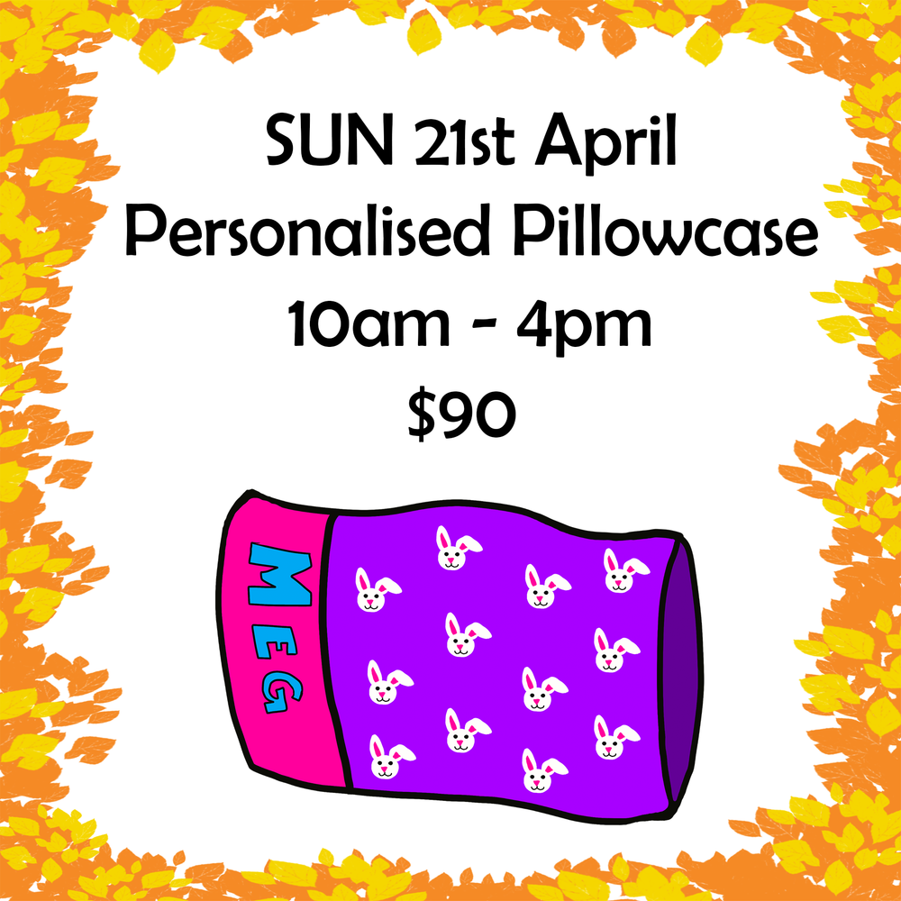 Personalised Pillowcase ~SUN 21st April